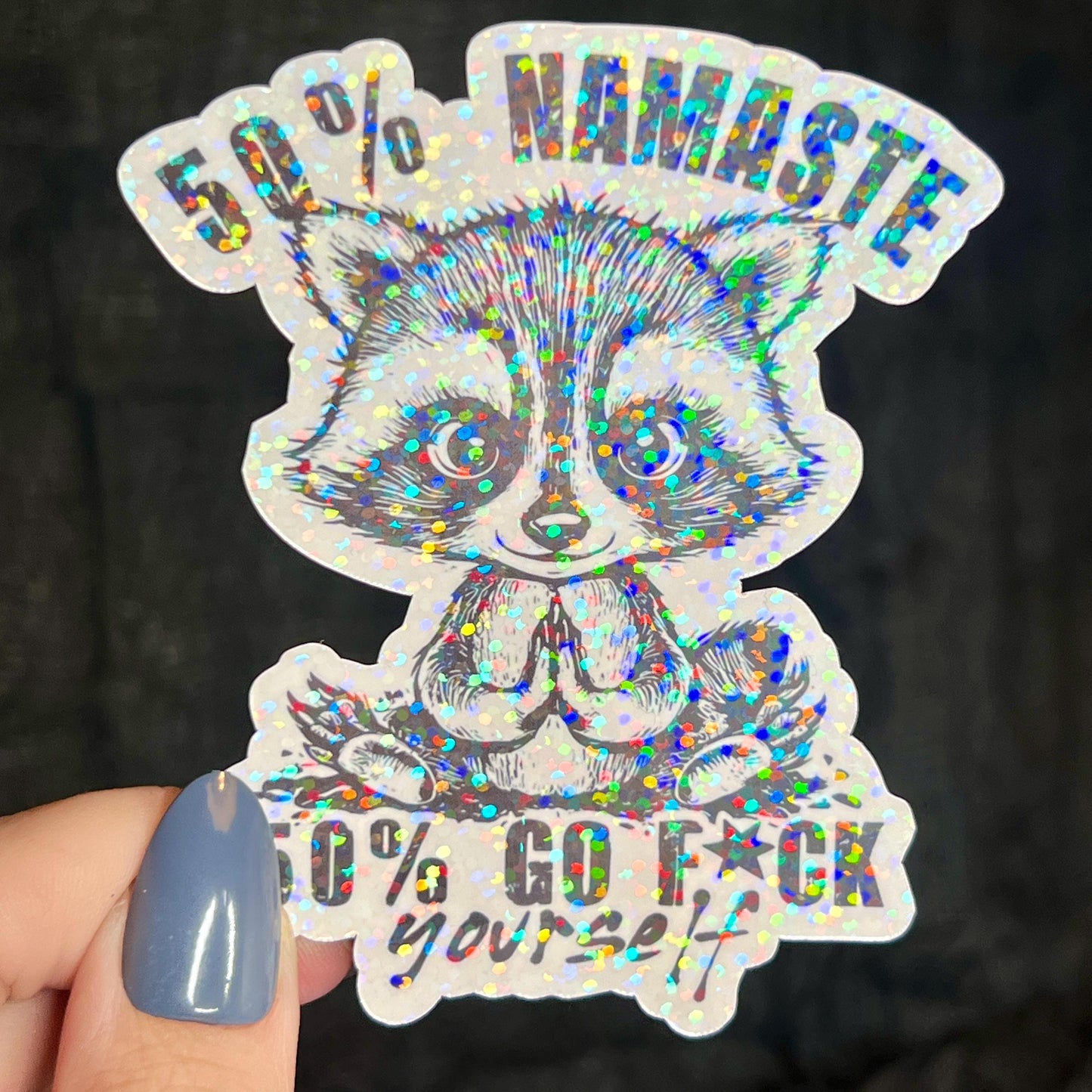 50 Namaste 50 Go F*** Yourself Raccoon Holographic Sticker Mental Health Sticker Positivity Good Vibes Decal Inspirational Self Care Yoga