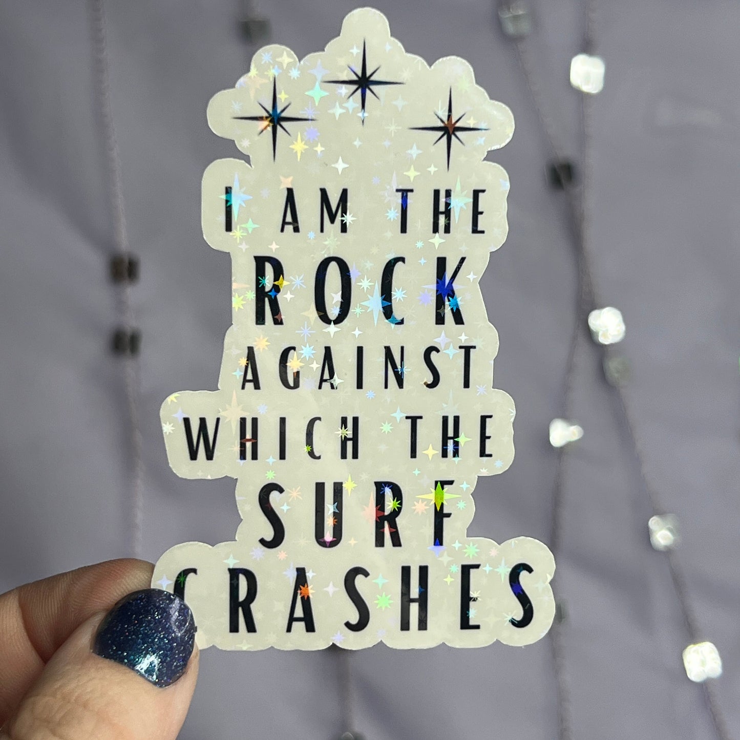 ACOTAR Quote "I am the rock against which the surf crashes" Holographic Sticker SJM Lover Sparkly decal ACOTAR laptop kindle laptop sticker