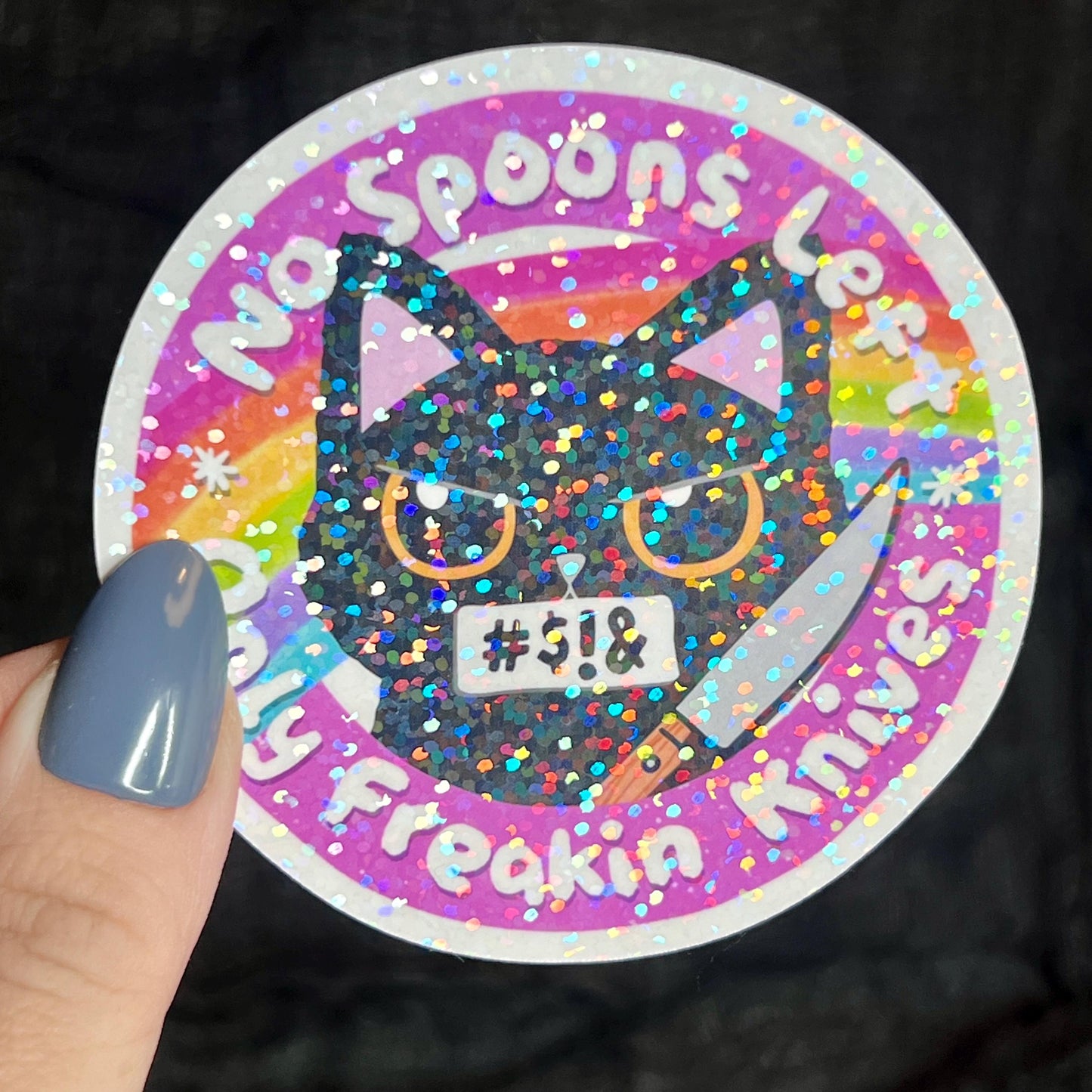 No Spoons Left Only Freakin Knives Holographic Sticker Mental Health Sticker Sparkly Spread Positivity Good Vibes Decal Inspirational Humor