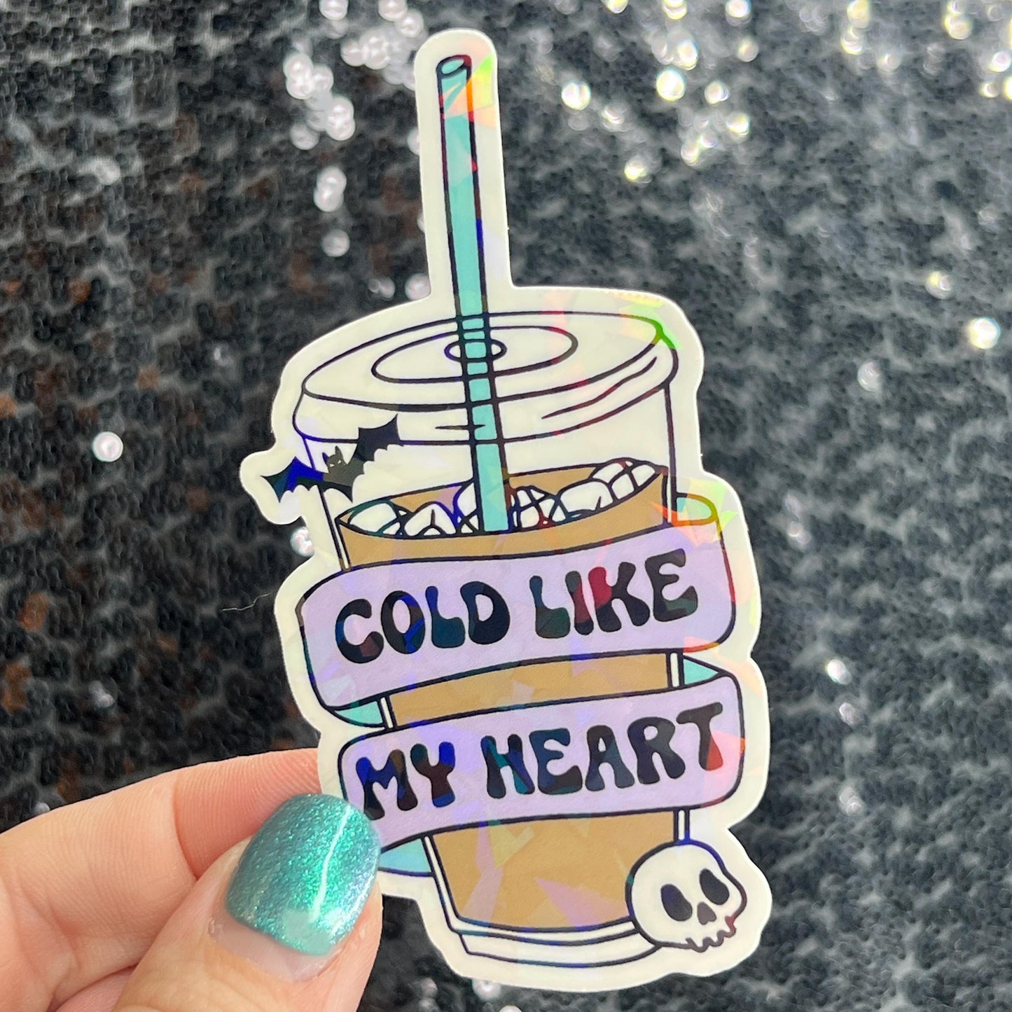 Cold Like My Heart Silly Holographic Sticker Coffee Addict Mental Health Sticker Sparkly Positive Vibes Decal Depression Iced Coffee