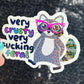 Very Crusty Very F*cking Feral Mindful Silly Humor Holographic Sticker Sparkly Spread Positivity Good Vibes Decal Girly Mental Health