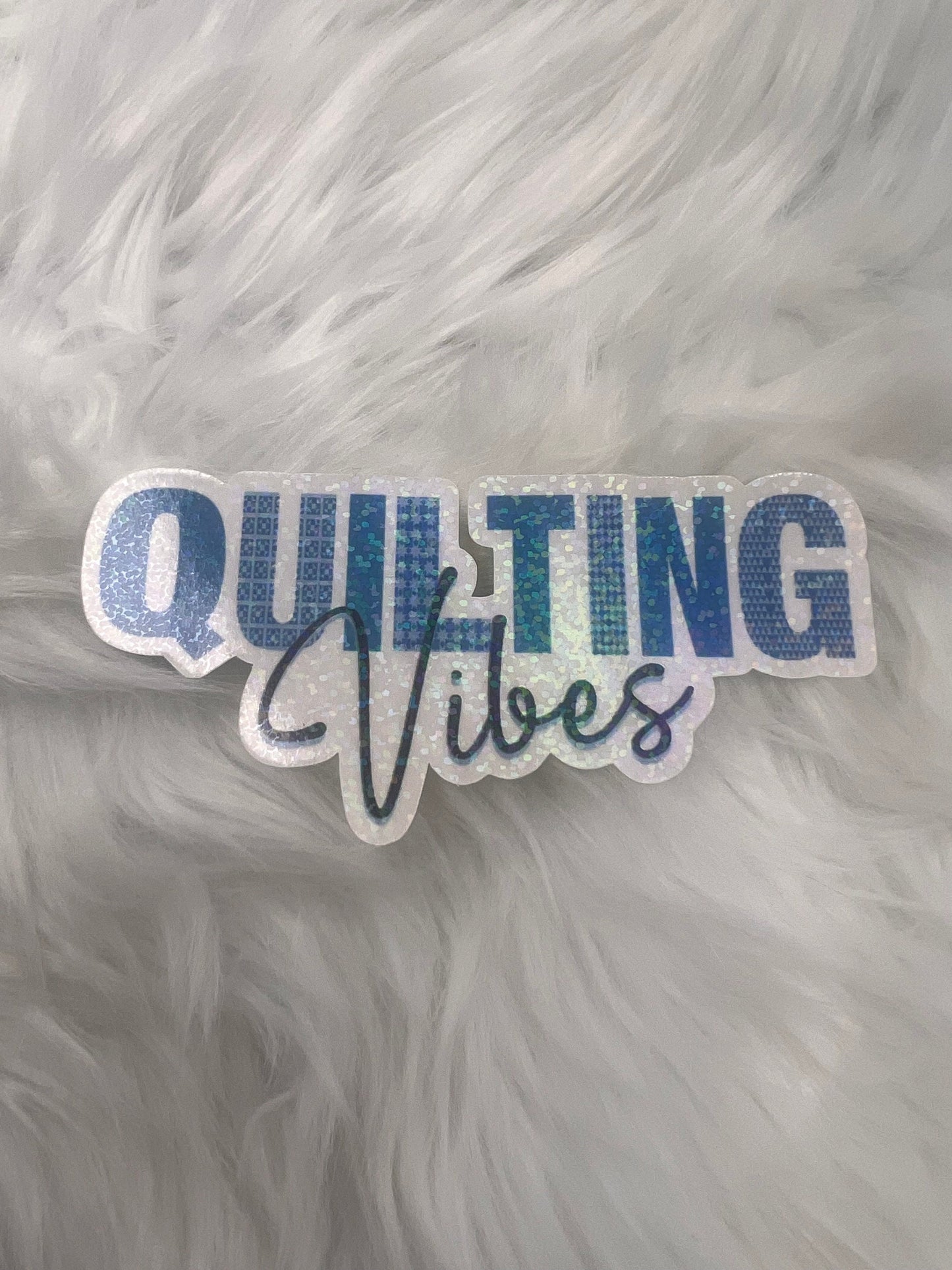 Quilting Vibes Holographic Sticker, Sewing Sticker, Sewing Waterbottle Sticker, Quilting Machine Sticker, Sew Decal