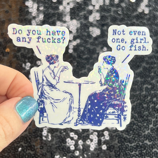 Do You Have Any Fs Not Even One Go Fish Funny Holographic Sticker Mental Health Sticker Sparkly Spread Positivity Good Vibes Decal Silly
