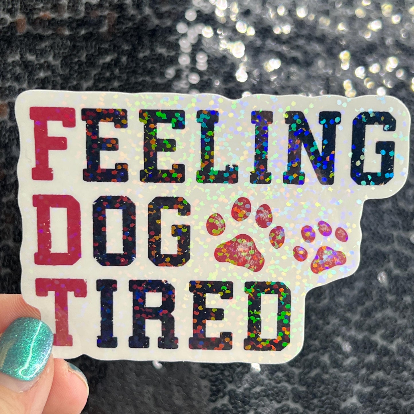 Feeling Dog Tired FDT Sparkly Holographic Sticker Hands Off No Kings Anti Trump JD Vance Pro Choice Sticker F Trump Be the Bear 8647