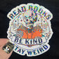 Read Books Be Kind Stay Weird Sticker Holographic Book Lover Sparkly Decal, Spicy Dark Romance, kindle waterbottle laptop