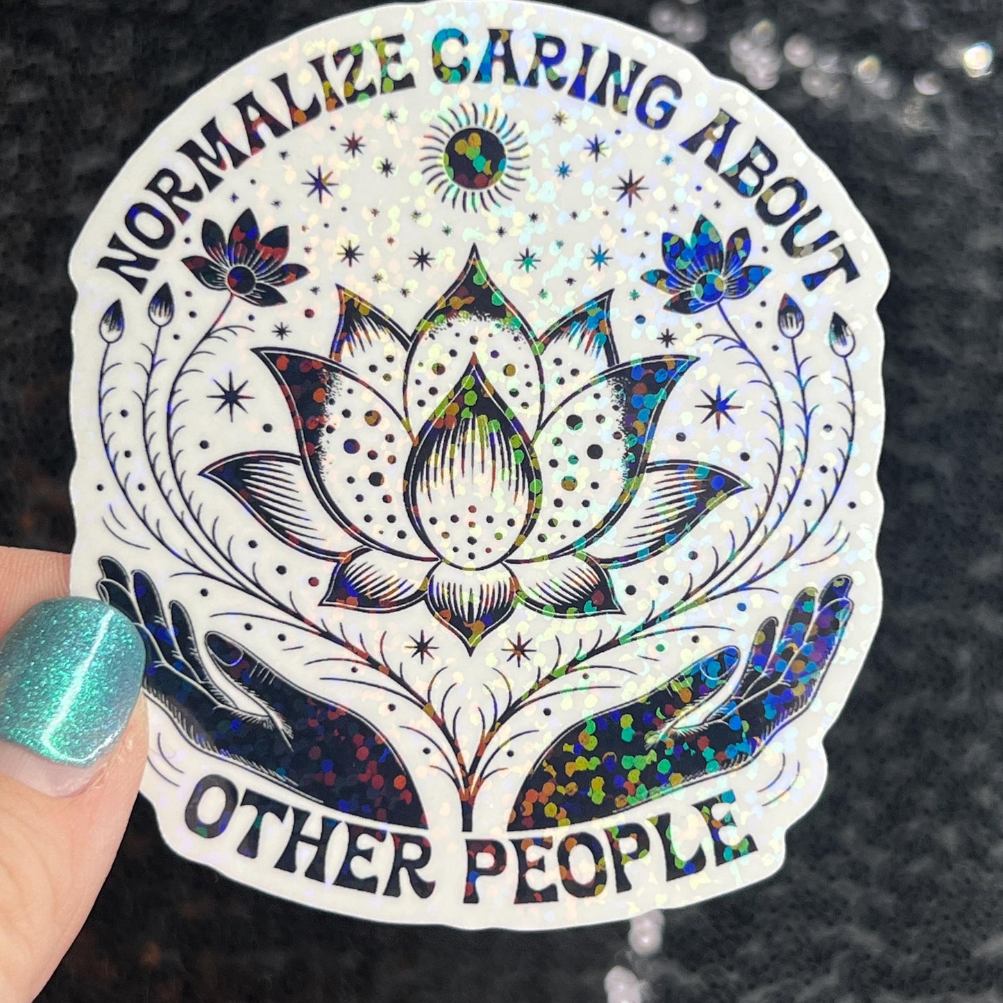 Normalize Caring About Other People Holographic Sticker | Mental Health Sticker Sparkly Spread Positivity Good Vibes Decal Inspirational