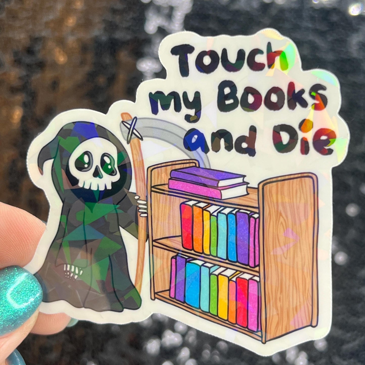 Touch My Books and Die Sparkly Sticker Holographic Book Lover, Spicy Dark Romance, Booktok Reader Gift kindle laptop Romance Decal