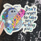 Don't Forget to Take Your Fing Pills Silly Holographic Sticker Pill Bug Mental Health Sparkly Spread Positivity Good Vibes Decal Depression