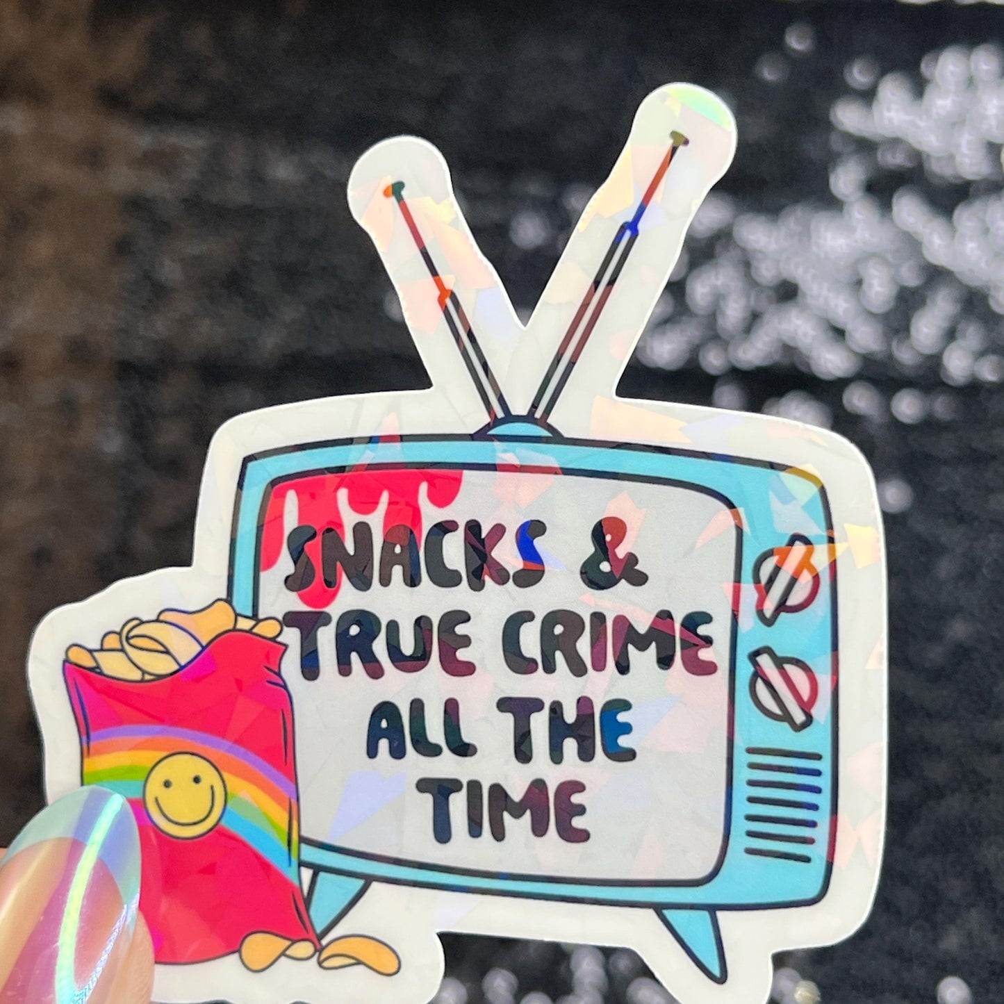 Snacks and True Crime All the Time Silly Dark Humor Holographic Sticker Sparkly Spread Positivity Good Vibes Decal True Crime and Snacks