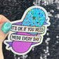 It's ok if you need meds every day Silly Holographic Sticker Mental Health Sparkly Spread Positivity Vibes Decal Depression Anxiety Pills
