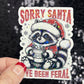 Sorry Santa I’ve Been Feral Christmas Raccoon Sticker – Funny Holographic Holiday Sticker, 3-Inch Party Decal | Xmas Gift & Stocking Stuffer