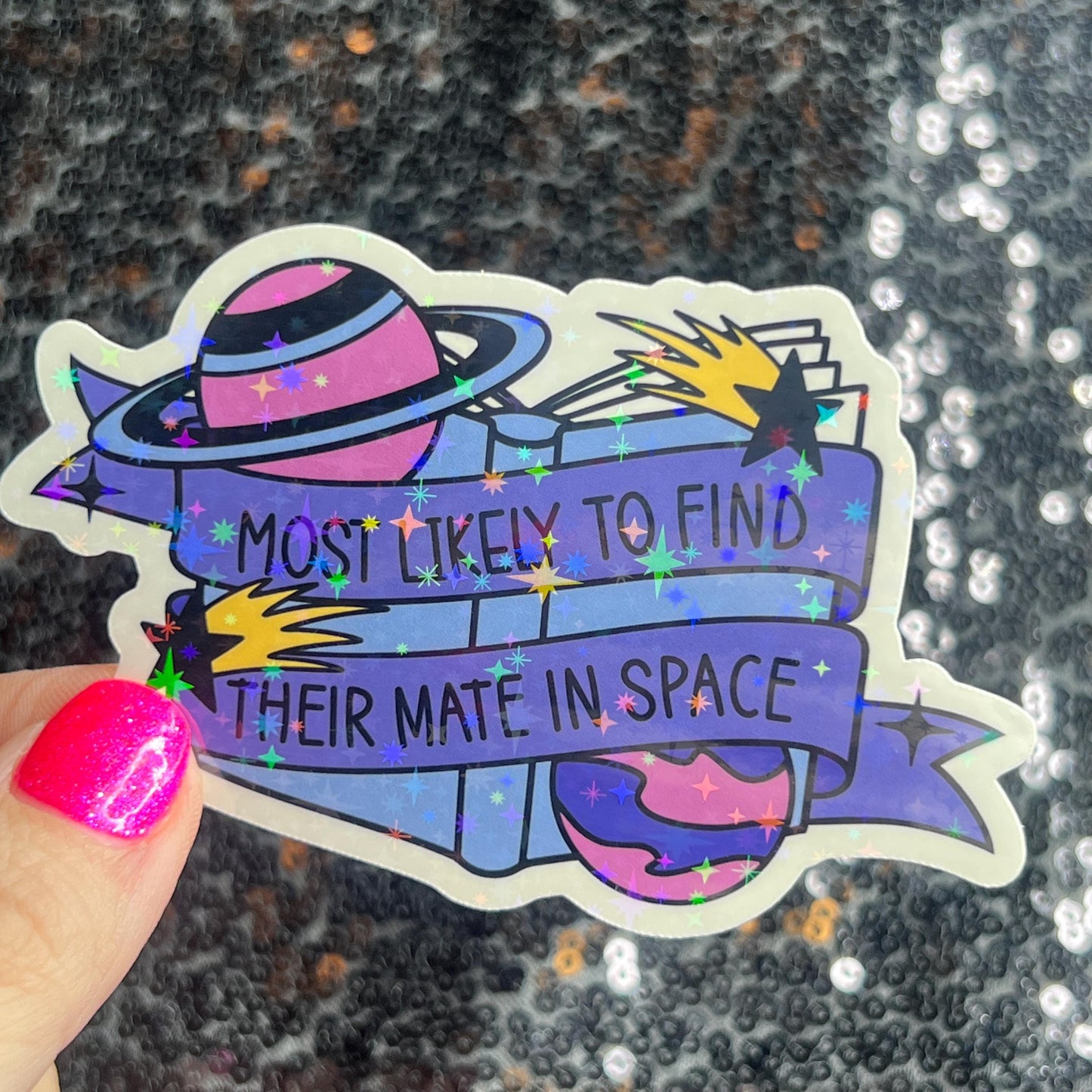 Most Likely to find their mate in space Holographic Sticker Alien Monster Book Lover Sparkly Decal, Spicy Dark Romance, kindle laptop