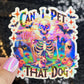 Can I pet that dog? Holographic Sticker | Dog lover gift decal | Puppy love sticker | Dog mom dad sticker