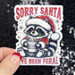 Sorry Santa I’ve Been Feral Christmas Raccoon Sticker – Funny Holographic Holiday Sticker, 3-Inch Party Decal | Xmas Gift & Stocking Stuffer