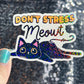 Don't Stress Meowt Sparkly Holographic Sticker Mental Health Sparkly Spread Positivity Good Vibes Decal Inspirational Boss Work Decal