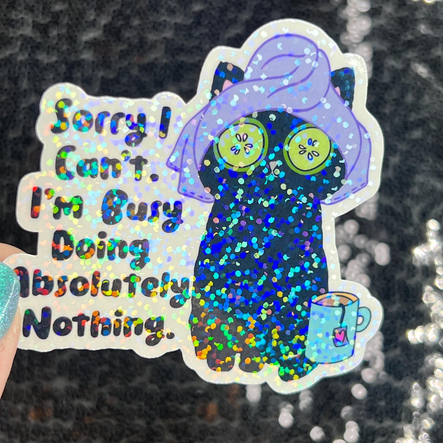 Sorry I can't I'm busy doing absolutely nothing Self Care Holographic Sticker Mental Health Spread Positivity Decal Inspirational Work
