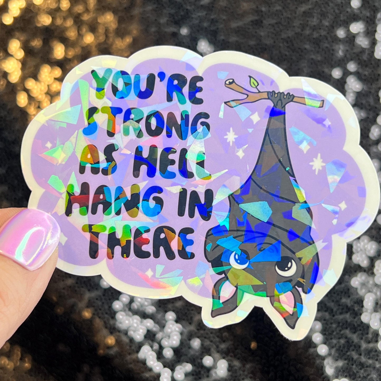 You're Strong as Hell Hang in There Sparkly Holographic Sticker Anxiety Depression Mental Health Spread Positive Vibes Decal Inspirational