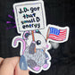 JD Got That Small D Energy Political Satire Sticker Holographic Kamala Walz Decal Pro Choice Feminist Liberal Democrat Decal Anti Trump JD
