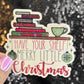Have Your Shelf a Merry Little Christmas Holographic Sticker, Xmas Bookish Kindle Sticker Reader Decal Book Lover Christmas Gift Book Club