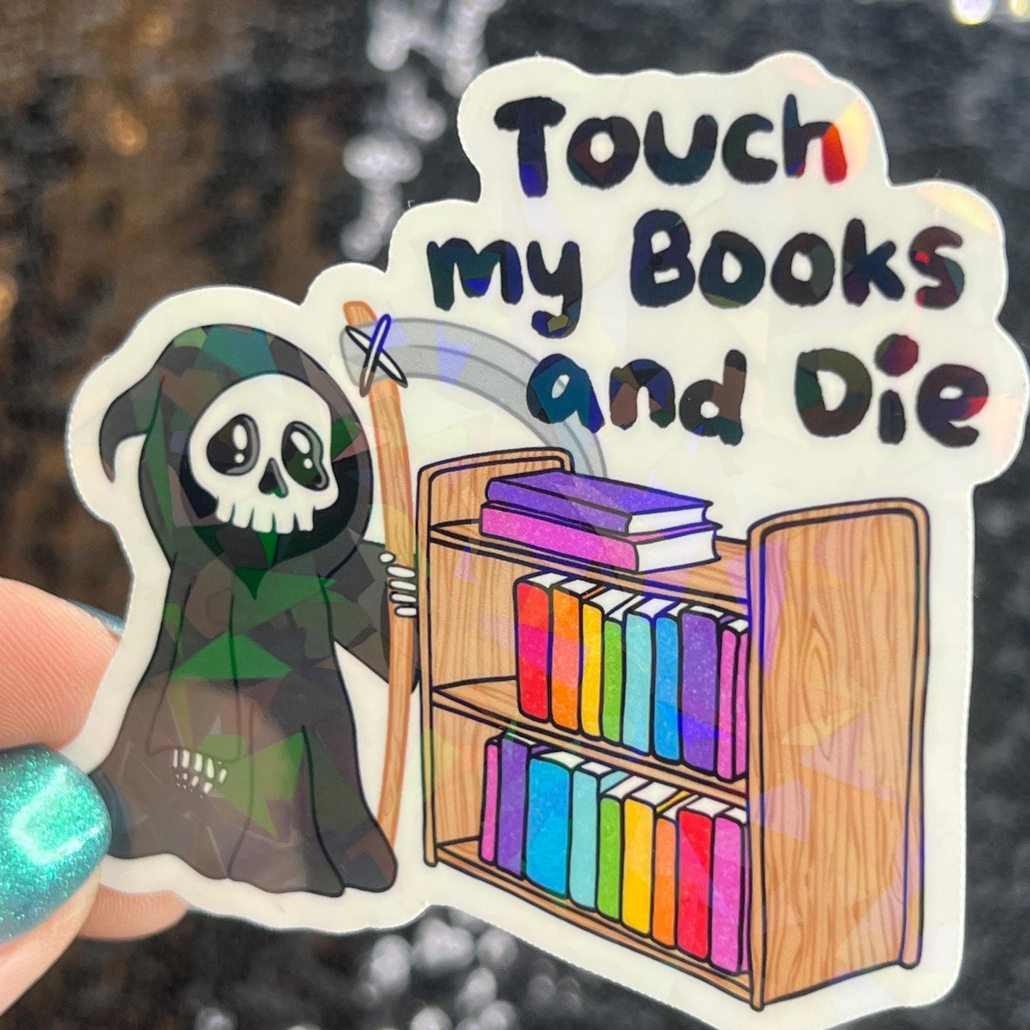 Touch My Books and Die Sparkly Sticker Holographic Book Lover, Spicy Dark Romance, Booktok Reader Gift kindle laptop Romance Decal
