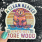 A clean beaver always gets more wood funny Sparkly Holographic Sticker Silly Funny Mental Health Spread Positive Vibes Decal