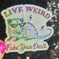 Live Weird Fake Your Own Death Possum Silly Holographic Sticker Mental Health Sticker Sparkly Spread Positivity Good Vibes Decal