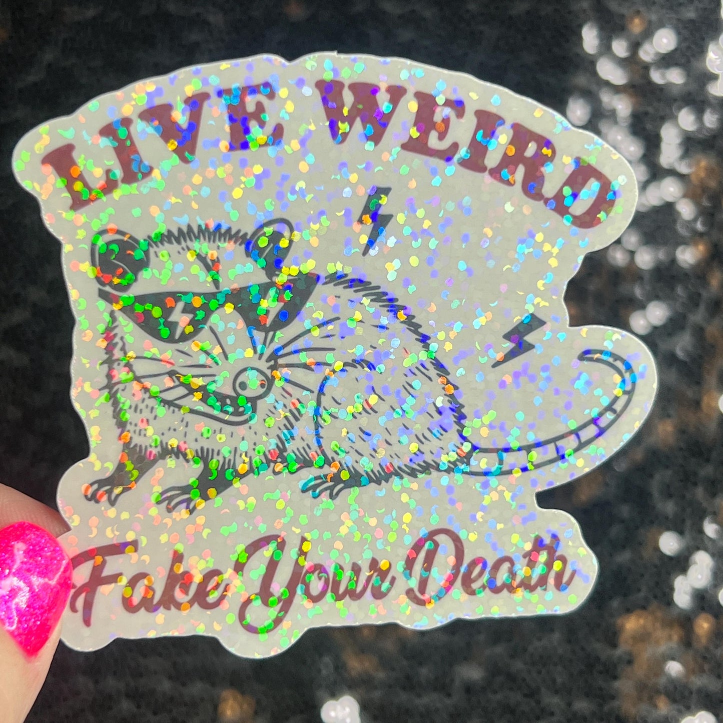 Live Weird Fake Your Own Death Possum Silly Holographic Sticker Mental Health Sticker Sparkly Spread Positivity Good Vibes Decal