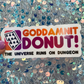 Dungeon Crawler Carl Goddamnit Donut Rainbow Reflective Sticker