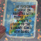 No Fucking Sense Library Holographic Sticker