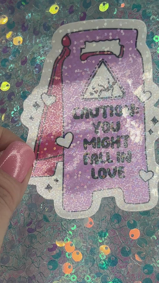 Caution You Might Fall in Love Holographic Sticker