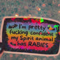 Spirit Animal Has Rabies Holographic Sticker