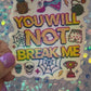 Dungeon Crawler Carl You Will Not Break Me Rainbow Reflective Sticker