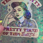 Yes I’m Pretty Pretty Tired of This Bullshit Holographic Sticker