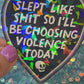 Slept Like Shit Holographic Sticker