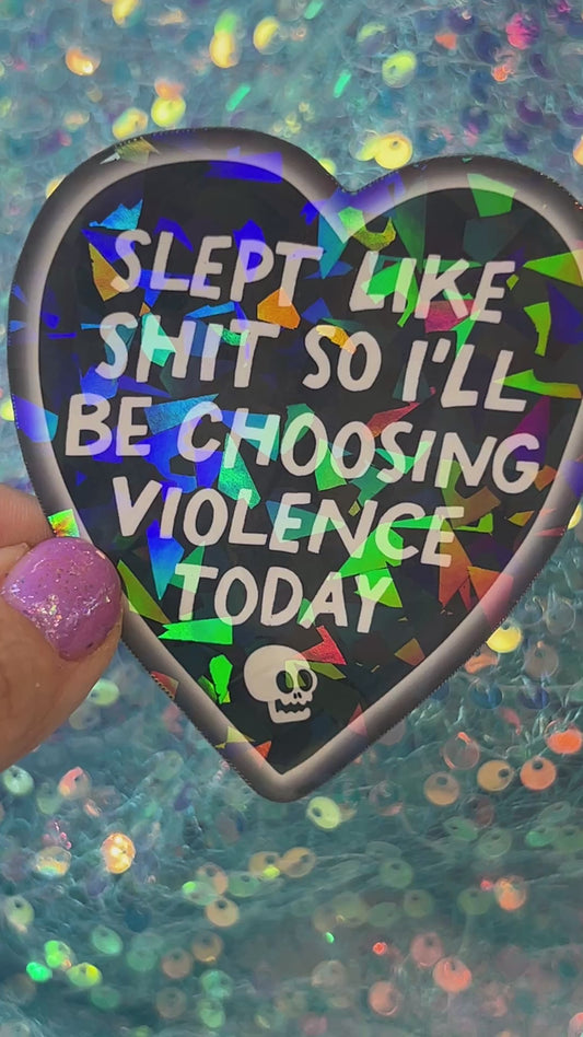 Slept Like Shit Holographic Sticker