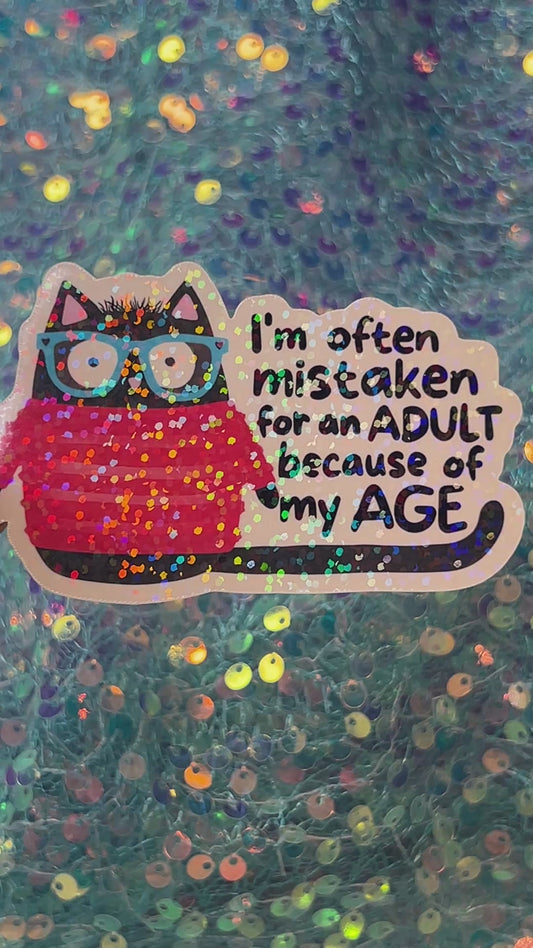 Mistaken for an Adult Holographic Sticker