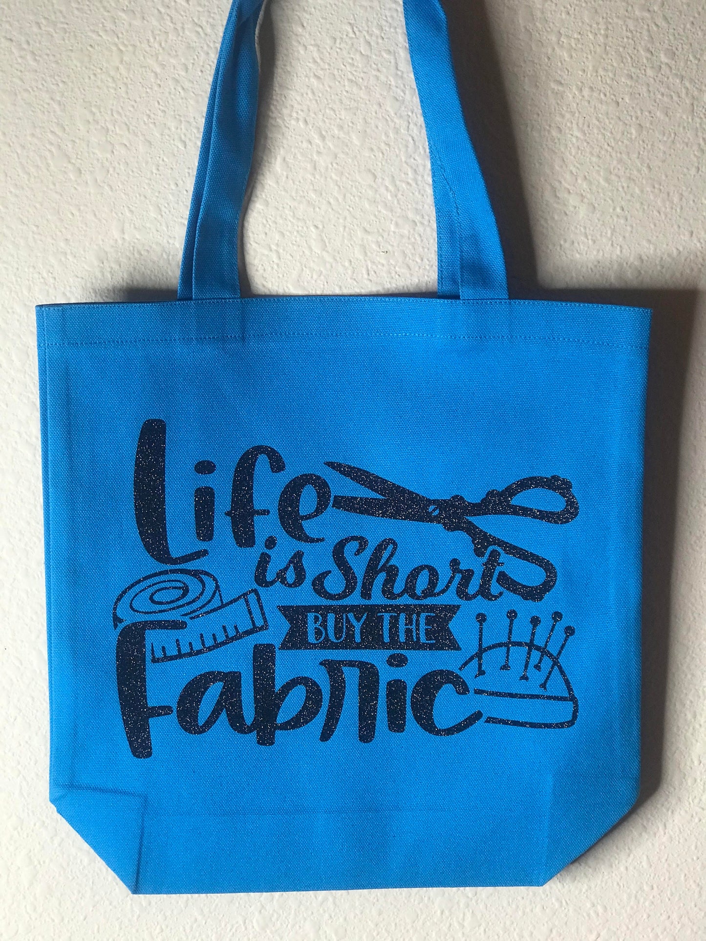 Life is Short Buy the Fabric Dual Sided Turquoise Tote Bag, Sewing Gifts, Quilting Bag, Gifts for Her, Gift For Crafters, Reusable Bag