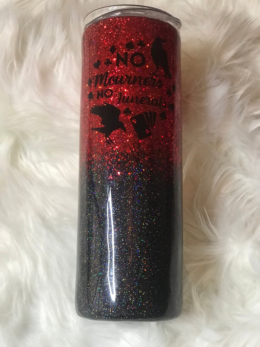 No Mourners No Funerals 20 oz Skinny Tumbler inspired by Six of Crows and Grishaverse,  Six of Crows cup, Red & Black Glitter Travel Glass