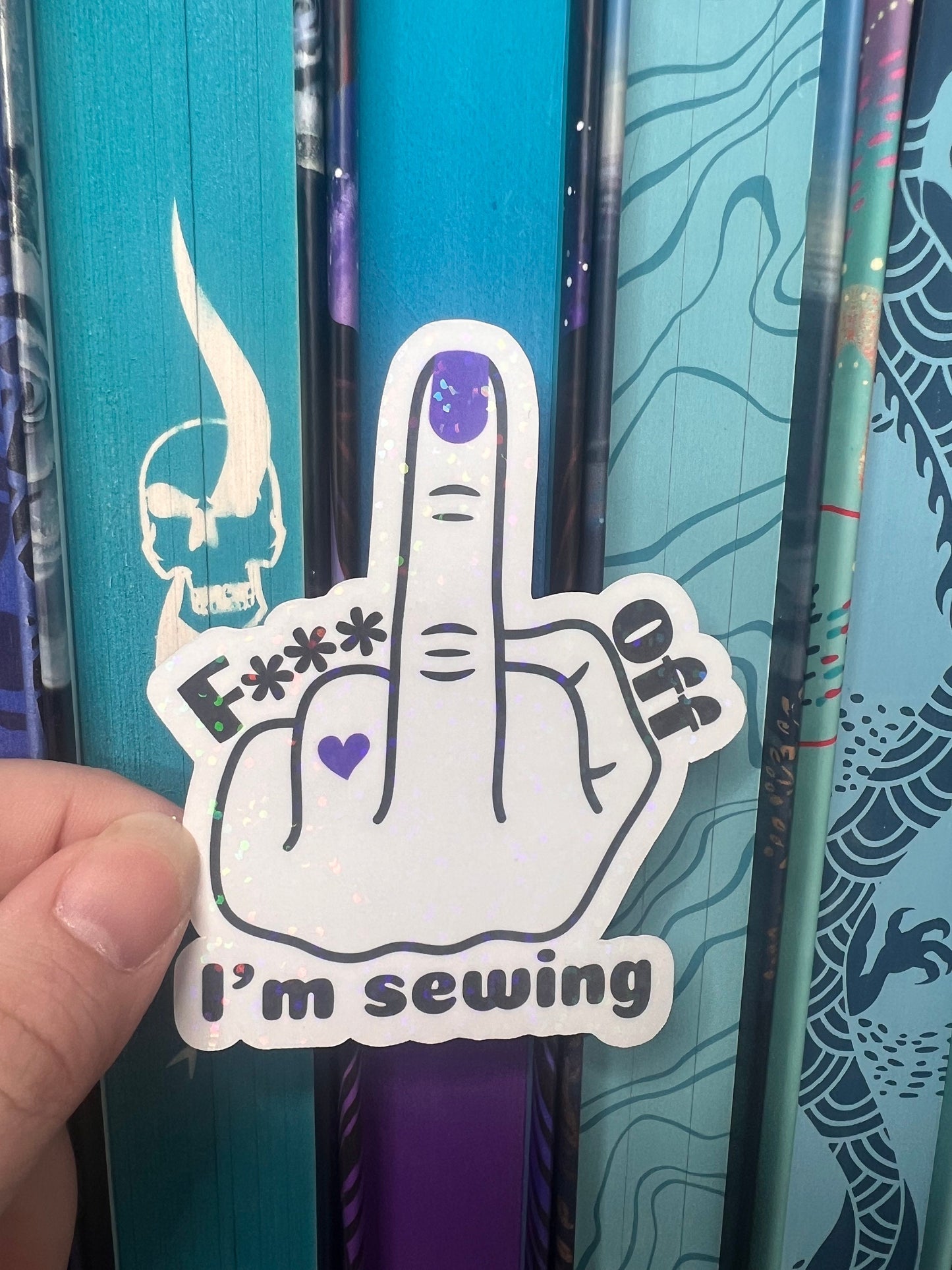 F*** off I’m sewing sticker quilting purple holographic sticker sewing Waterbottle sticker sticker holo sticker