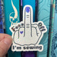 F*** off I’m sewing sticker quilting purple holographic sticker sewing Waterbottle sticker sticker holo sticker
