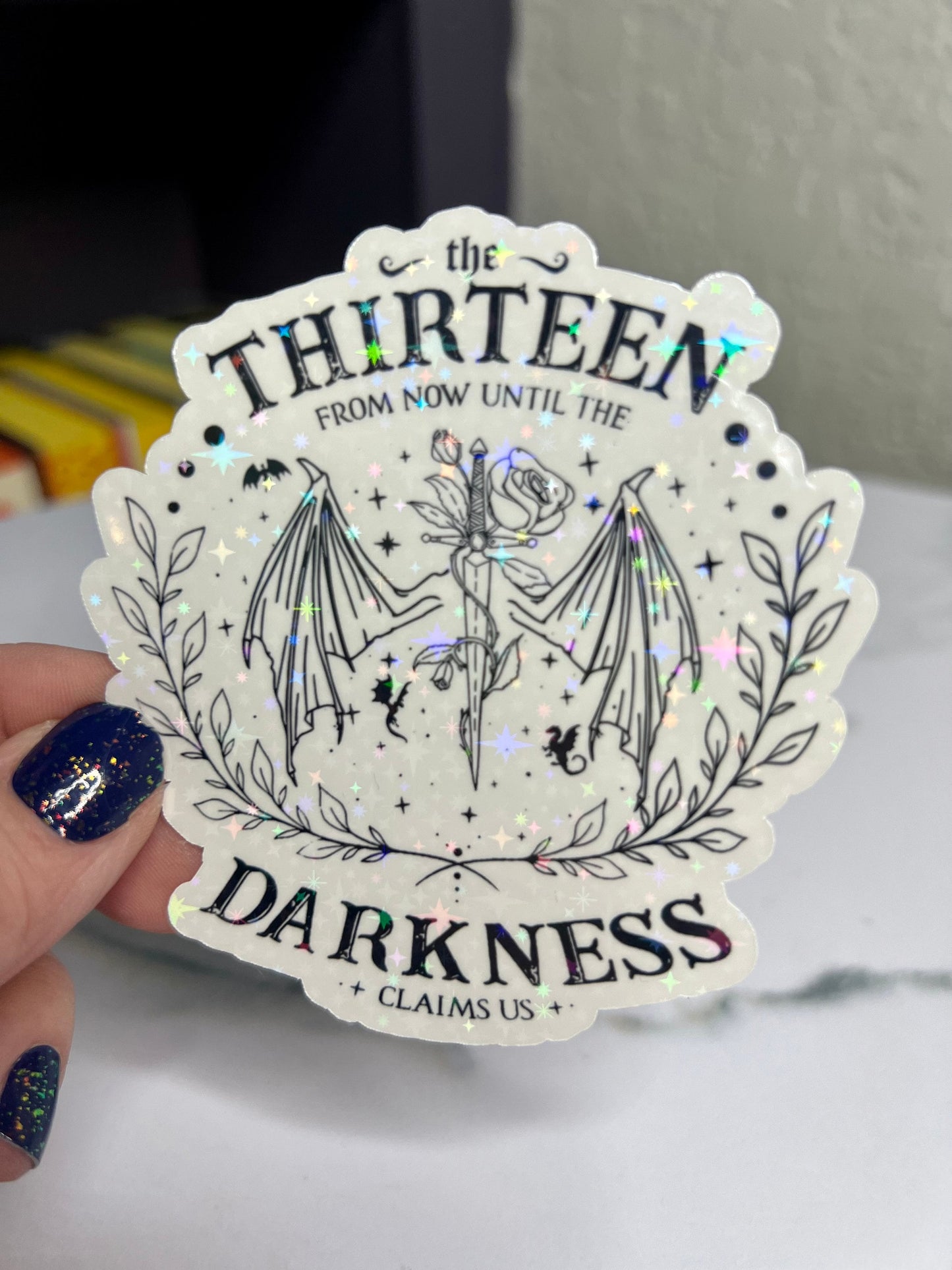 From Now Until The Darkness Claims Us Throne of Glass Holographic Sticker The Thirteen Tog water bottle decal Manon TOG laptop sticker
